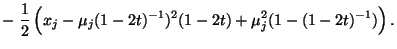 $\displaystyle -\;\frac{1}{2}\,\Bigl(x_j-\mu_j(1-2t)^{-1})^2(1-2t)+\mu_j^2(1-(1-2t)^{-1})\Bigr)\,.$