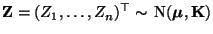 $ {\mathbf{Z}}=(Z_1,\ldots,Z_n)^\top\sim\,{\rm N}({\boldsymbol{\mu}},{\mathbf{K}})$