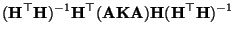 $\displaystyle ({\mathbf{H}}^\top{\mathbf{H}})^{-1}{\mathbf{H}}^\top({\mathbf{A}}{\mathbf{K}}{\mathbf{A}}){\mathbf{H}}
({\mathbf{H}}^\top{\mathbf{H}})^{-1}$
