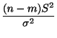 $\displaystyle \frac{(n-m)S^2}{\sigma^2}$