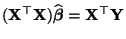 $\displaystyle ({\mathbf{X}}^\top{\mathbf{X}})\widehat{\boldsymbol{\beta}}={\mathbf{X}}^\top{\mathbf{Y}}
$