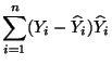 $\displaystyle \sum\limits_{i=1}^n (Y_i-\widehat Y_i)\widehat
Y_i$