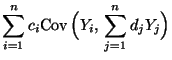 $\displaystyle \sum\limits_{i=1}^n
c_i{\rm Cov\,}
\Bigl(Y_i,\,\sum\limits_{j=1}^n d_jY_j\Bigr)$