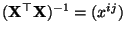 $ ({\mathbf{X}}^\top{\mathbf{X}})^{-1}=(x^{ij})$