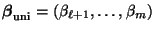 $ {\boldsymbol{\beta}}_{\rm uni}=(\beta_{\ell+1},\ldots,\beta_m)$