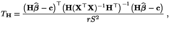 $\displaystyle T_{{\mathbf{H}}}=\frac{\bigl({\mathbf{H}}\widehat{\boldsymbol{\be...
...} \bigl({\mathbf{H}}\widehat{\boldsymbol{\beta}}-{\mathbf{c}}\bigr) }{r S^2}\;,$