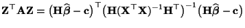 $\displaystyle {\mathbf{Z}}^\top{\mathbf{A}}{\mathbf{Z}}= \bigl({\mathbf{H}}\wid...
...bigr)^{-1}
\bigl({\mathbf{H}}\widehat{\boldsymbol{\beta}}-{\mathbf{c}}\bigr)
$