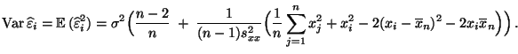 $\displaystyle {\rm Var\,}\widehat\varepsilon _i={\mathbb{E}\,}(\widehat\varepsi...
...its_{j=1}^n x_j^2+x_i^2-2(x_i-\overline x_n)^2-2x_i\overline x_n\Bigr)\Bigr)\,.$