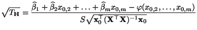 $\displaystyle \sqrt{T_{\mathbf{H}}}=\frac{\widehat\beta_1+\widehat\beta_2
x_{0...
...qrt{{\mathbf{x}}_0^\top
({\mathbf{X}}^\top{\mathbf{X}})^{-1}{\mathbf{x}}_0}}
$