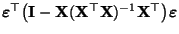 $ {\boldsymbol{\varepsilon }}^\top
\bigl({\mathbf{I}}-{\mathbf{X}}({\mathbf{X}}^\top{\mathbf{X}})^{-1}{\mathbf{X}}^\top\bigr){\boldsymbol{\varepsilon }}$