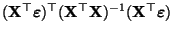 $ ({\mathbf{X}}^\top{\boldsymbol{\varepsilon }})^\top({\mathbf{X}}^\top{\mathbf{X}})^{-1}({\mathbf{X}}^\top{\boldsymbol{\varepsilon }})$