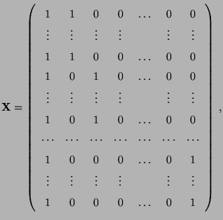 $\displaystyle {\mathbf{X}}=\left(\begin{array}{ccccccc} 1 & 1 & 0 & 0 &\ldots &...
...dots & &\vdots & \vdots\\ 1 & 0 & 0 & 0 & \ldots & 0 & 1 \end{array}\right)\,,$