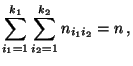 $\displaystyle \sum\limits_{i_1=1}^{k_1}\sum\limits_{i_2=1}^{k_2} n_{i_1i_2}=n\,,
$