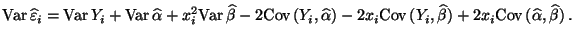 $\displaystyle {\rm Var\,}\widehat\varepsilon _i={\rm Var\,}
Y_i+{\rm Var\,}\wid...
... Cov\,}(Y_i,\widehat\beta)+2x_i
{\rm Cov\,}(\widehat\alpha,\widehat\beta)\,.
$