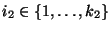 $ i_2\in\{1,\ldots,k_2\}$