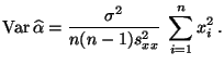 $\displaystyle {\rm Var\,}\widehat\alpha=\frac{\sigma^2}{n(n-1)s^2_{xx}}\;\sum\limits_{i=1}^n x_i^2\,.$