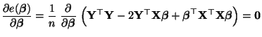 $\displaystyle \frac{\partial e({\boldsymbol{\beta}})}{\partial{\boldsymbol{\bet...
...bol{\beta}}^\top{\mathbf{X}}^\top{\mathbf{X}}{\boldsymbol{\beta}}\Bigr)= {\bf0}$