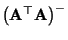 $ \bigl({\mathbf{A}}^\top{\mathbf{A}}\bigr)^-$