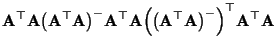 $\displaystyle {\mathbf{A}}^\top{\mathbf{A}}\bigl({\mathbf{A}}^\top{\mathbf{A}}\...
...l({\mathbf{A}}^\top{\mathbf{A}}\bigr)^-\Bigr)^\top{\mathbf{A}}^\top{\mathbf{A}}$