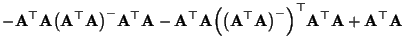 $\displaystyle - {\mathbf{A}}^\top{\mathbf{A}}\bigl({\mathbf{A}}^\top{\mathbf{A}...
...}\bigr)^-\Bigr)^\top{\mathbf{A}}^\top{\mathbf{A}}+{\mathbf{A}}^\top{\mathbf{A}}$