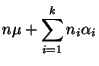 $\displaystyle n\mu+\sum\limits_{i=1}^k n_i\alpha_i$