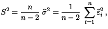 $\displaystyle S^2=\frac{n}{n-2}\;\widehat\sigma^2=\frac{1}{n-2}\;\sum\limits_{i=1}^n\widehat\varepsilon _i^2\,,$