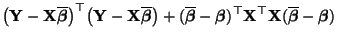 $\displaystyle \bigl({\mathbf{Y}}-{\mathbf{X}}\overline{\boldsymbol{\beta}}\bigr...
...athbf{X}}^\top{\mathbf{X}}
(\overline{\boldsymbol{\beta}}-{\boldsymbol{\beta}})$