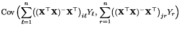 $\displaystyle {\rm Cov\,}\Bigl(\sum\limits_{\ell=1}^n\bigl(({\mathbf{X}}^\top{\...
...}^n\bigl(({\mathbf{X}}^\top{\mathbf{X}})^-{\mathbf{X}}^\top\bigr)_{jr}Y_r\Bigr)$