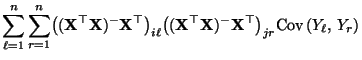 $\displaystyle \sum\limits_{\ell=1}^n\sum\limits_{r=1}^n\bigl(({\mathbf{X}}^\top...
...f{X}}^\top{\mathbf{X}})^-{\mathbf{X}}^\top\bigr)_{jr}{\rm Cov\,}(Y_\ell,\,
Y_r)$