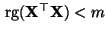 $ {\,{\rm rg}}({\mathbf{X}}^\top{\mathbf{X}})<m$