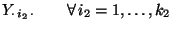 $\displaystyle Y_{\cdot\,i_2\,\cdot} \qquad \forall\, i_2=1,\ldots,k_2$