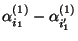 $ \alpha^{(1)}_{i_1}-\alpha^{(1)}_{i_1^\prime}$