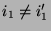 $ i_1\not=i_1^\prime$