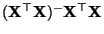 $ ({\mathbf{X}}^\top{\mathbf{X}})^-{\mathbf{X}}^\top{\mathbf{X}}$