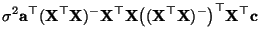 $\displaystyle \sigma^2{\mathbf{a}}^\top({\mathbf{X}}^\top{\mathbf{X}})^-{\mathb...
...\bigl(({\mathbf{X}}^\top{\mathbf{X}})^-\bigr)^\top{\mathbf{X}}^\top{\mathbf{c}}$