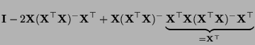 $\displaystyle {\mathbf{I}}-2{\mathbf{X}}({\mathbf{X}}^\top{\mathbf{X}})^-{\math...
...hbf{X}}({\mathbf{X}}^\top{\mathbf{X}})^-{\mathbf{X}}^\top}_{={\mathbf{X}}^\top}$