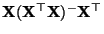 $ {\mathbf{X}}({\mathbf{X}}^\top{\mathbf{X}})^-{\mathbf{X}}^\top$