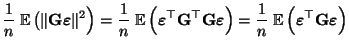 $\displaystyle \frac{1}{n}\;{\mathbb{E}\,}\bigl(\Vert{\mathbf{G}}{\boldsymbol{\v...
...l({\boldsymbol{\varepsilon }}^\top{\mathbf{G}}{\boldsymbol{\varepsilon }}\Bigr)$