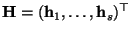 $ {\mathbf{H}}=({\mathbf{h}}_1,\ldots,{\mathbf{h}}_s)^\top$