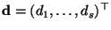 $ {\mathbf{d}}=(d_1,\ldots,d_s)^\top$