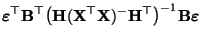 $\displaystyle {\boldsymbol{\varepsilon }}^\top{\mathbf{B}}^\top\bigl({\mathbf{H...
...thbf{X}})^-
{\mathbf{H}}^\top\bigr)^{-1}{\mathbf{B}}{\boldsymbol{\varepsilon }}$