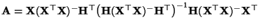 $ {\mathbf{A}}={\mathbf{X}}({\mathbf{X}}^\top{\mathbf{X}})^-{\mathbf{H}}^\top
\...
...\top\bigr)^{-1}
{\mathbf{H}}({\mathbf{X}}^\top{\mathbf{X}})^-{\mathbf{X}}^\top$