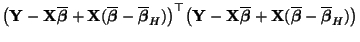 $\displaystyle \bigl({\mathbf{Y}}-{\mathbf{X}}\overline{\boldsymbol{\beta}}+
{\m...
...mathbf{X}}(\overline{\boldsymbol{\beta}}-\overline{\boldsymbol{\beta}}_H)\bigr)$