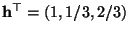 $ {\mathbf{h}}^\top=(1,1/3,2/3)$