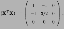 $\displaystyle ({\mathbf{X}}^\top{\mathbf{X}})^-=\left(\begin{array}{ccc}1&-1&0\\  -1&3/2&0\\  0&0&0\end{array}\right)\,.
$