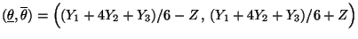 $\displaystyle (\underline\theta,\overline\theta) =\Bigl((Y_1+4Y_2+Y_3)/6-Z\,,\,
(Y_1+4Y_2+Y_3)/6+ Z\Bigr)
$