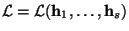 $ \mathcal{L}=\mathcal{L}({\mathbf{h}}_1,\ldots,{\mathbf{h}}_s)$