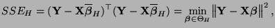 % latex2html id marker 45693
$\displaystyle SSE_H=({\mathbf{Y}}-{\mathbf{X}}\ove...
...heta_H}\bigl\Vert{\mathbf{Y}}-{\mathbf{X}}{\boldsymbol{\beta}}\bigr\Vert^2\,,
$