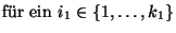 $\displaystyle \mbox{fr ein
$i_1\in\{1,\ldots,k_1\}$}$