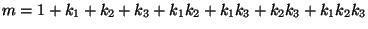 $ m=1+k_1+k_2+k_3+k_1k_2+k_1k_3+k_2k_3+k_1k_2k_3$